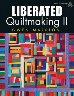 Liberated Quiltmaking II  9781574326536 Front Cover