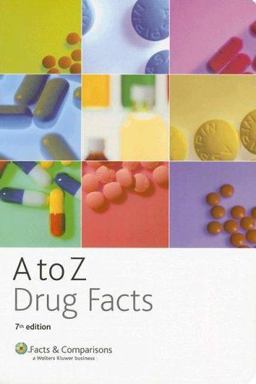 A to Z Drug Facts 7th 9781574392548 Front Cover