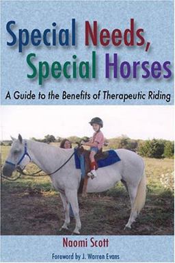 Special Needs, Special Horses A Guide to the Benefits of Therapeutic Riding  9781574411928 Front Cover