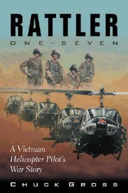 Rattler One-Seven A Vietnam Helicopter Pilot's War Story  9781574412215 Front Cover