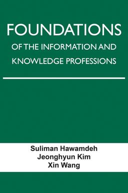 Foundations of the Information and Knowledge Professions