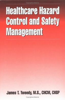 Healthcare Hazard Control and Safety Management  9781574440355 Front Cover