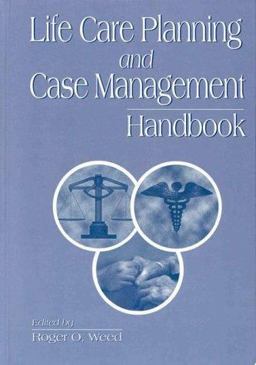 Life Care Planning and Case Management Handbook  9781574440751 Front Cover