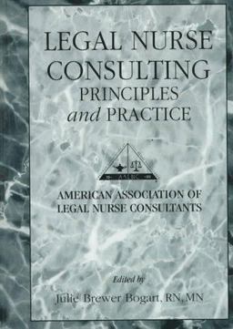 Legal Nurse Consulting Principles and Practice  9781574441239 Front Cover