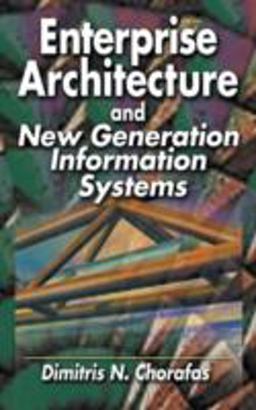Enterprise Architecture and New Generation Information Systems  9781574443172 Front Cover