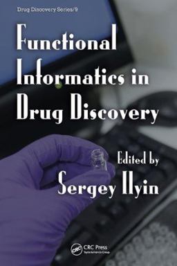 Functional Informatics in Drug Discovery  9781574444667 Front Cover