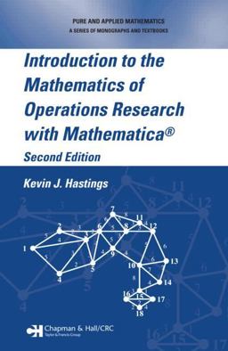 Introduction to the Mathematics of Operations Research with Mathematica® Introduction to the Mathematics of Operations Research with Mathematica®