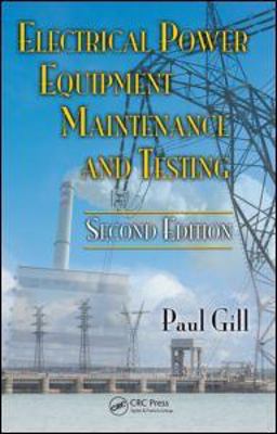 Electrical Power Equipment Maintenance and Testing 2nd 9781574446562 Front Cover