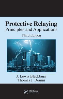 Protective Relaying Principles and Applications 3rd 9781574447163 Front Cover