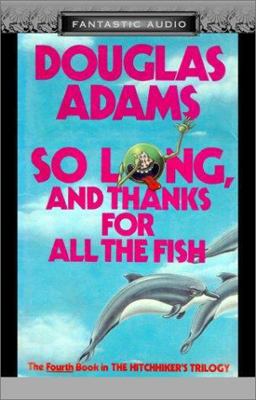 So Long, and Thanks for All the Fish