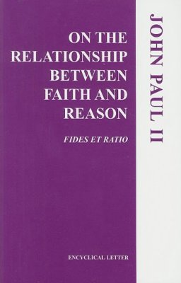 Encyclical Letter, Fides et Ratio, of the Supreme Pontiff John Paul II