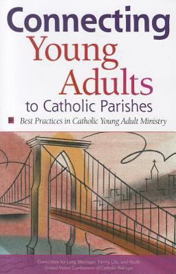 CONNECTING YOUNG ADULTS TO CATHOLIC...  9781574555462 Front Cover