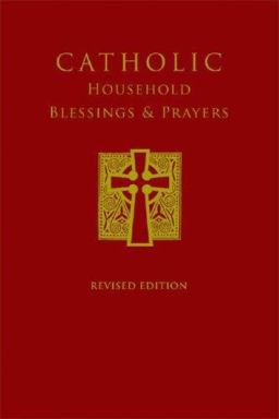 Catholic Household Blessings and Prayers  9781574556452 Front Cover