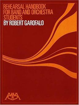 Rehearsal Handbook for Band and Orchestra Students  9781574630084 Front Cover