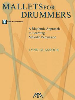 Mallets for Drummers A Rhythmic Approach to Learning Melodic Percussion  9781574631050 Front Cover