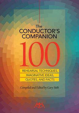 Conductor's Companion 100 Rehearsal Techniques, Imaginative Ideas, Quotes and Facts  9781574632071 Front Cover