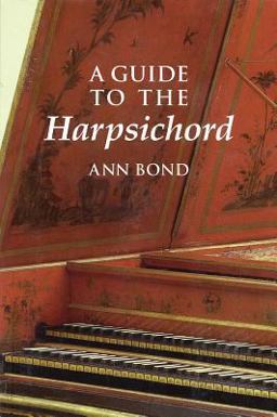 Guide to the Harpsichord  9781574670639 Front Cover