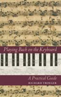 Playing Bach on the Keyboard A Practical Guide  9781574670844 Front Cover