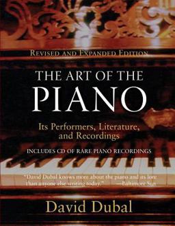 Art of the Piano Its Performers, Literature, and Recordings Revised 3rd 9781574670882 Front Cover