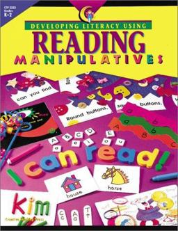 Developing Literacy Using Reading Manipulatives, Grades K-2