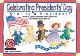 Celebrating President's Day What Is a President?  9781574715682 Front Cover