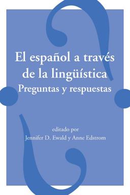 Español a Través de la Lingüística : Preguntas y Respuestas  9781574730272 Front Cover