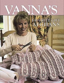 Vanna's Favorite Gift Afghans  9781574861341 Front Cover