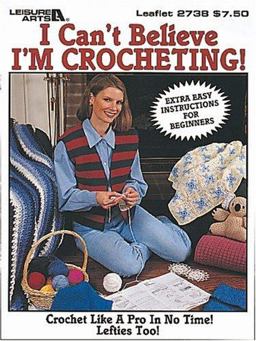 I Can't Believe I'm Crocheting!