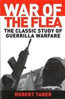 War of the Flea The Classic Study of Guerrilla Warfare  9781574885552 Front Cover