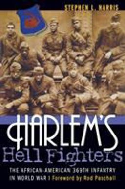 Harlem's Hell Fighters The African-American 369th Infantry in World War I  9781574886351 Front Cover