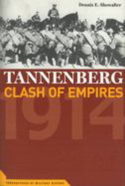 Tannenberg Clash of Empires 1914  9781574887815 Front Cover