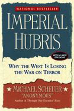 Imperial Hubris Why the West Is Losing the War on Terror  9781574888621 Front Cover