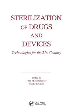 Sterilization of Drugs and Devices Technologies for the 21st Century  9781574910605 Front Cover