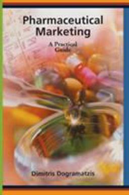 Pharmaceutical Marketing A Practical Guide  9781574911183 Front Cover