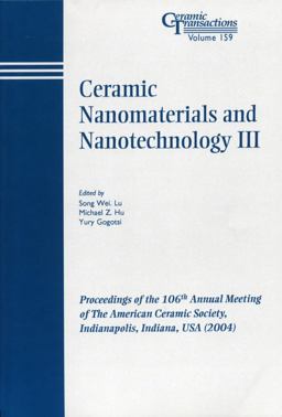 Ceramic Nanomaterials and Nanotechnology III