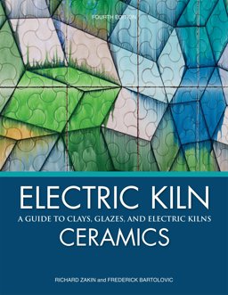 Electric Kiln Ceramics A Guide to Clays, Glazes, and Electric Kilns  9781574983418 Front Cover