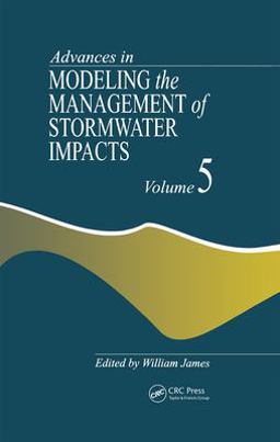 Advances in Modeling the Management of Stormwater Impacts  9781575042275 Front Cover