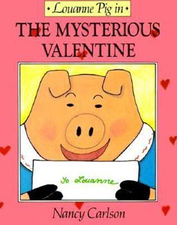 Louanne Pig in the Mysterious Valentine Louanne Pig in the Mysterious Valentine