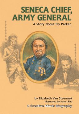 Seneca Chief, Army General A Story about Ely Parker  9781575054193 Front Cover