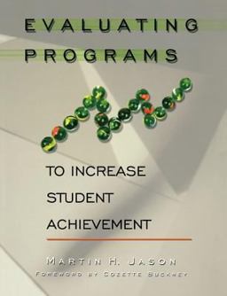Evaluating Programs to Increase Student Achievement  9781575178158 Front Cover