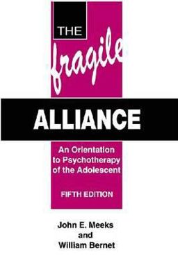 Fragile Alliance An Orientation to Psychotherapy of the Adolescent 5th 9781575241265 Front Cover