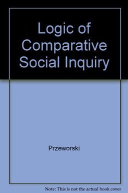 Logic of Comparative Social Inquiry: 1st 9781575241517 Front Cover