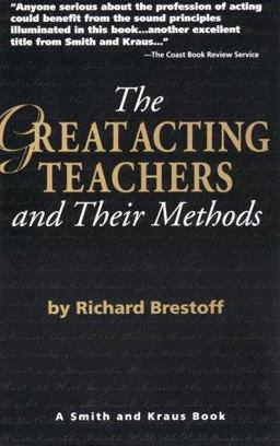 Great Acting Teachers and Their Methods  9781575250120 Front Cover