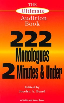 Ultimate Audition Book 222 Monologues, 2 Minutes and Under  9781575250663 Front Cover