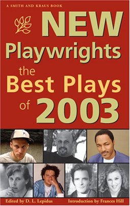 New Playwrights : The Best Plays of 2003 1st 2005 9781575253862 Front Cover