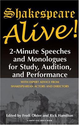 Shakespeare Alive! Two-Minute Speeches and Monologues for Study, Audition, and Performance  9781575254180 Front Cover