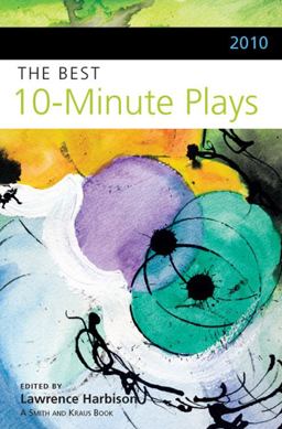 2010 the Best 10-Minute Plays  9781575257723 Front Cover