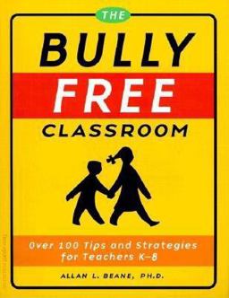Bully Free Classroom Over 100 Tips and Strategies for Teachers K-8  9781575420547 Front Cover