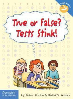 True or False? Tests Stink! True or False? Tests Stink!