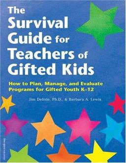 Survival Guide for Teachers of Gifted Kids How to Plan, Manage, and Evaluate Programs for Gifted Youth K-12  9781575421162 Front Cover